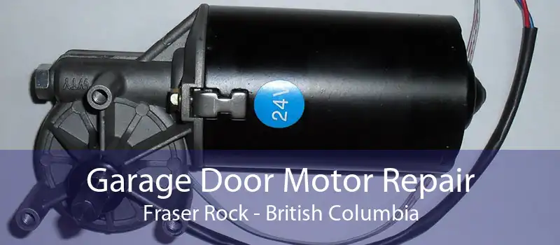 Garage Door Motor Repair Fraser Rock - British Columbia