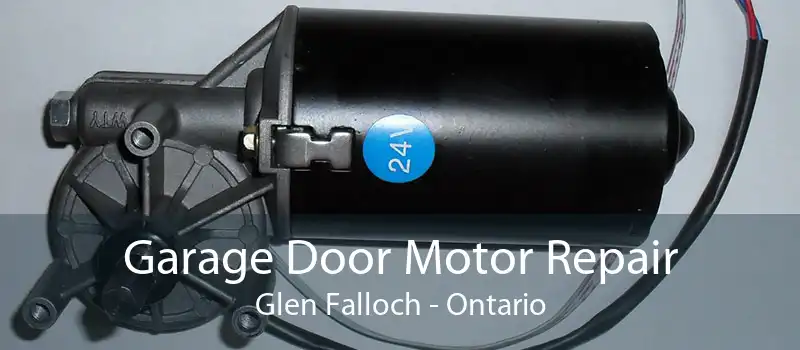 Garage Door Motor Repair Glen Falloch - Ontario