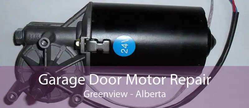 Garage Door Motor Repair Greenview - Alberta