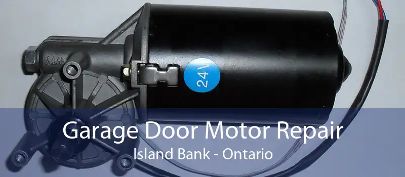Garage Door Motor Repair Island Bank - Ontario