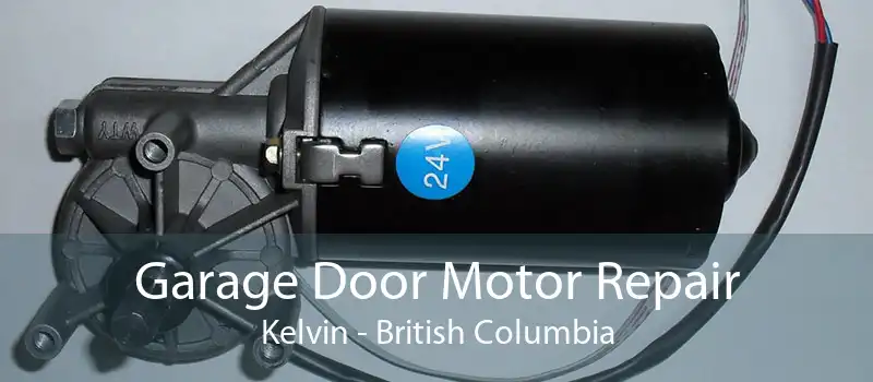 Garage Door Motor Repair Kelvin - British Columbia