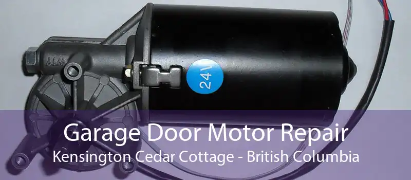 Garage Door Motor Repair Kensington Cedar Cottage - British Columbia