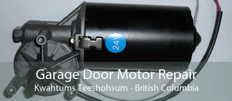 Garage Door Motor Repair Kwahtums Teeshohsum - British Columbia