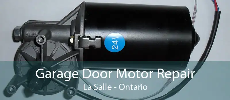 Garage Door Motor Repair La Salle - Ontario