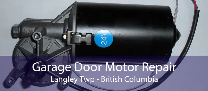 Garage Door Motor Repair Langley Twp - British Columbia
