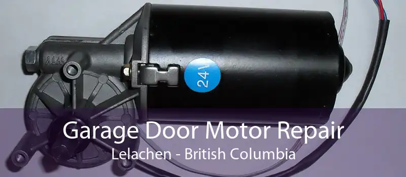 Garage Door Motor Repair Lelachen - British Columbia