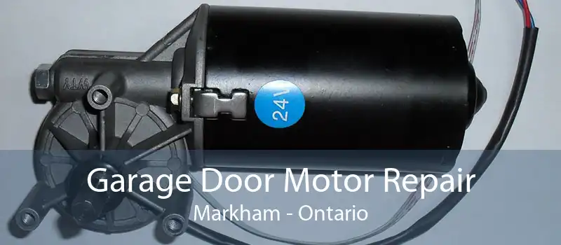 Garage Door Motor Repair Markham - Ontario