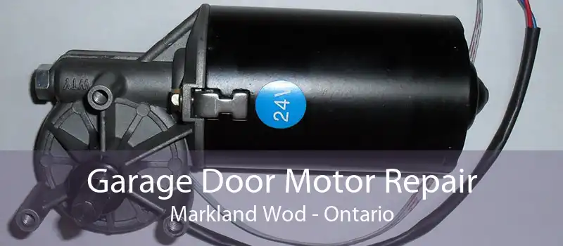 Garage Door Motor Repair Markland Wod - Ontario