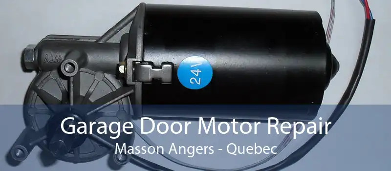 Garage Door Motor Repair Masson Angers - Quebec