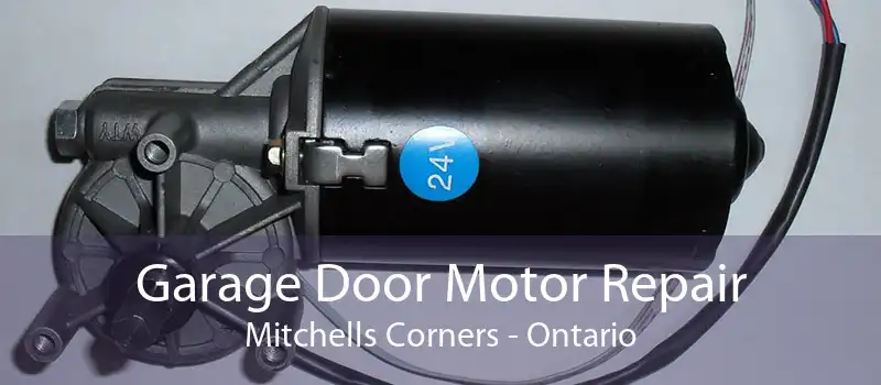 Garage Door Motor Repair Mitchells Corners - Ontario