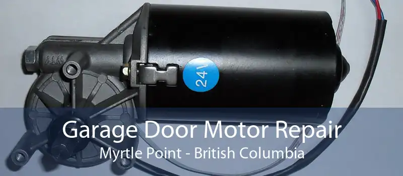 Garage Door Motor Repair Myrtle Point - British Columbia