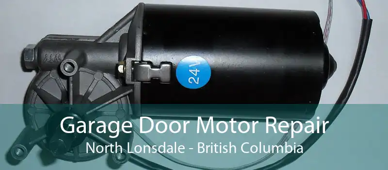 Garage Door Motor Repair North Lonsdale - British Columbia