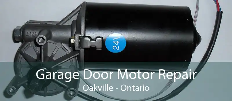 Garage Door Motor Repair Oakville - Ontario