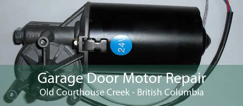 Garage Door Motor Repair Old Courthouse Creek - British Columbia