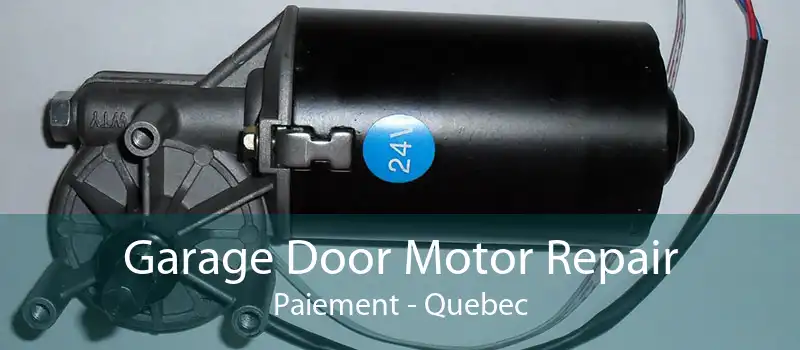 Garage Door Motor Repair Paiement - Quebec