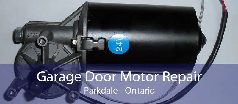 Garage Door Motor Repair Parkdale - Ontario
