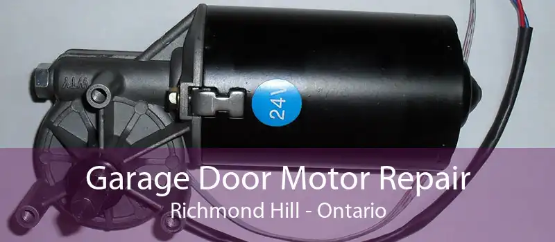 Garage Door Motor Repair Richmond Hill - Ontario