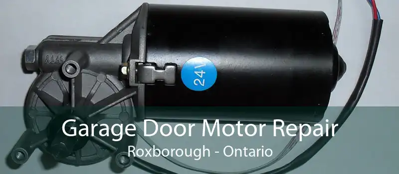 Garage Door Motor Repair Roxborough - Ontario