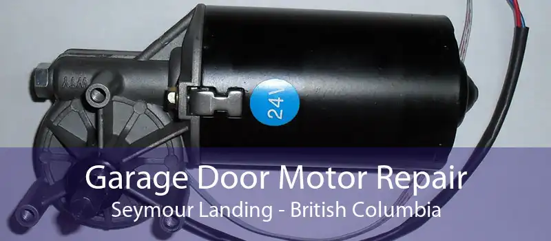 Garage Door Motor Repair Seymour Landing - British Columbia