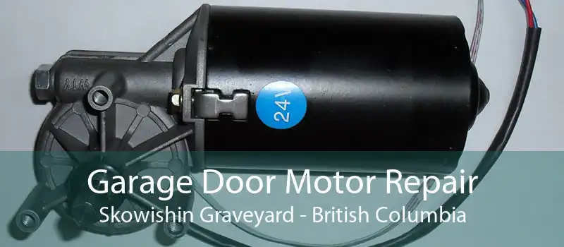 Garage Door Motor Repair Skowishin Graveyard - British Columbia