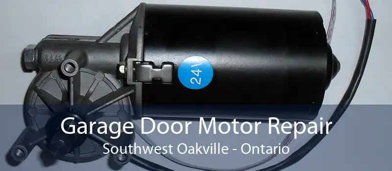Garage Door Motor Repair Southwest Oakville - Ontario