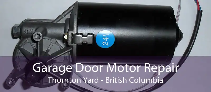 Garage Door Motor Repair Thornton Yard - British Columbia