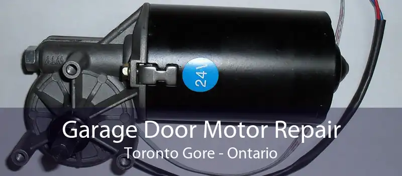 Garage Door Motor Repair Toronto Gore - Ontario
