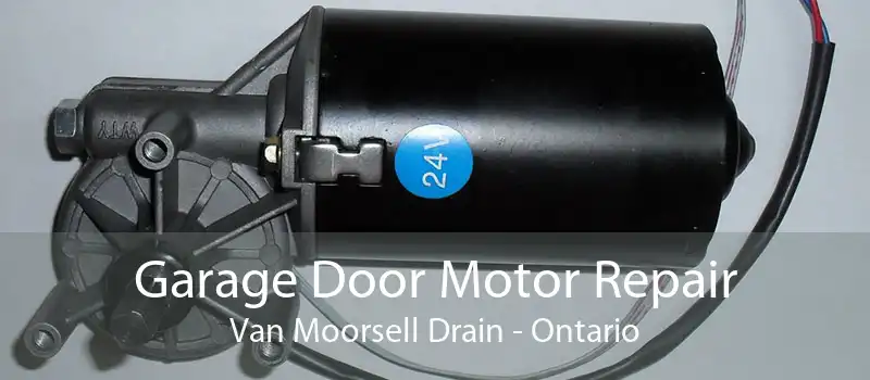Garage Door Motor Repair Van Moorsell Drain - Ontario