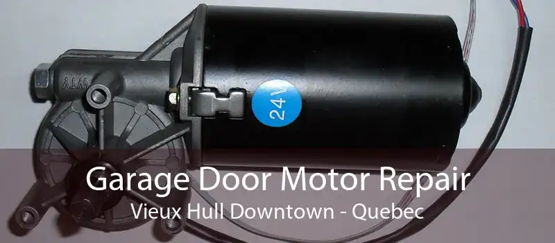 Garage Door Motor Repair Vieux Hull Downtown - Quebec