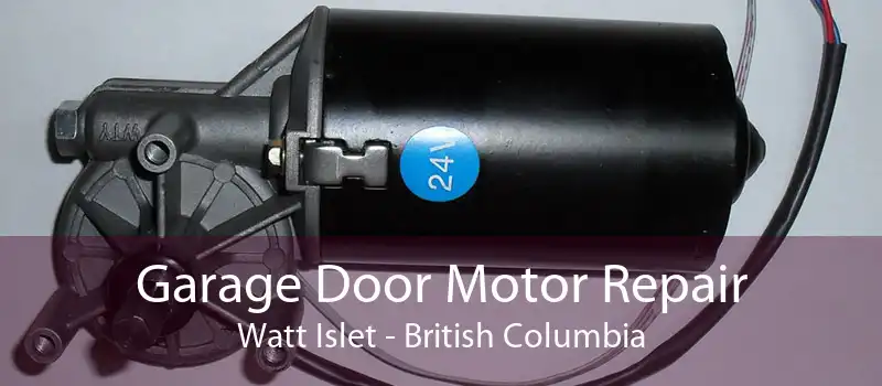 Garage Door Motor Repair Watt Islet - British Columbia
