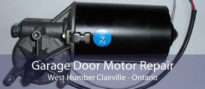 Garage Door Motor Repair West Humber Clairville - Ontario