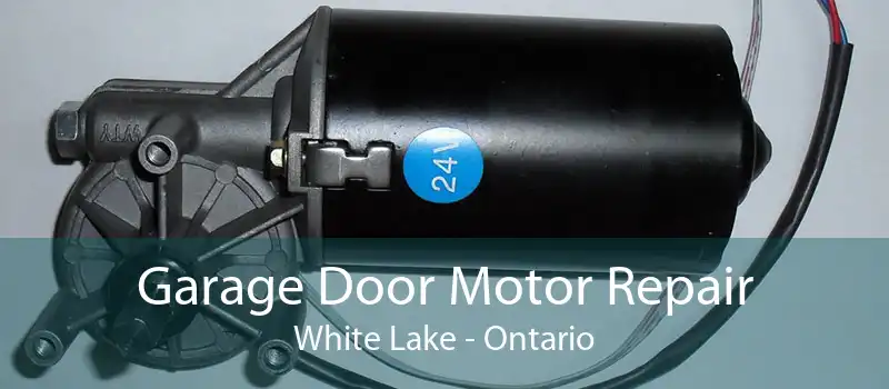 Garage Door Motor Repair White Lake - Ontario