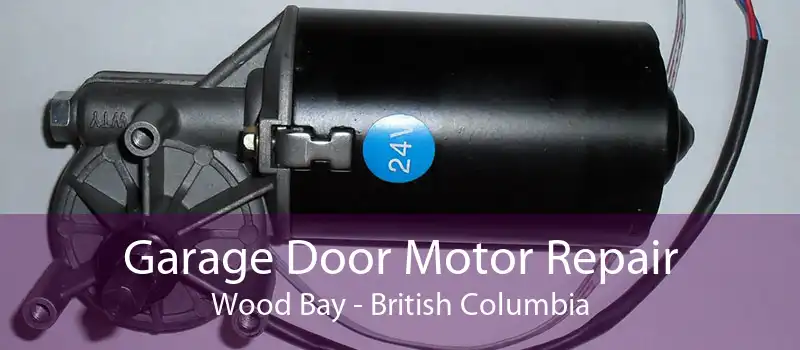 Garage Door Motor Repair Wood Bay - British Columbia