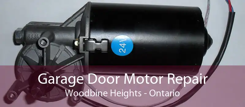 Garage Door Motor Repair Woodbine Heights - Ontario