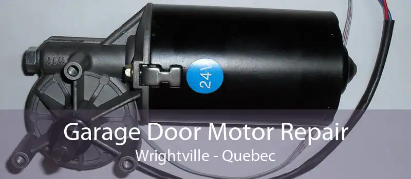 Garage Door Motor Repair Wrightville - Quebec