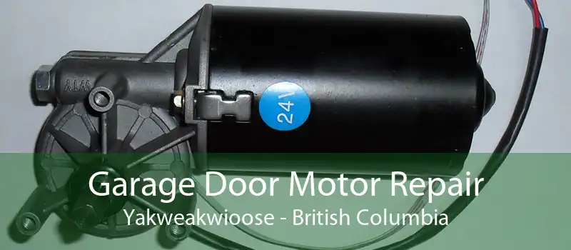 Garage Door Motor Repair Yakweakwioose - British Columbia