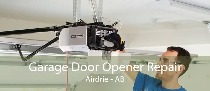 Garage Door Opener Repair Airdrie - AB