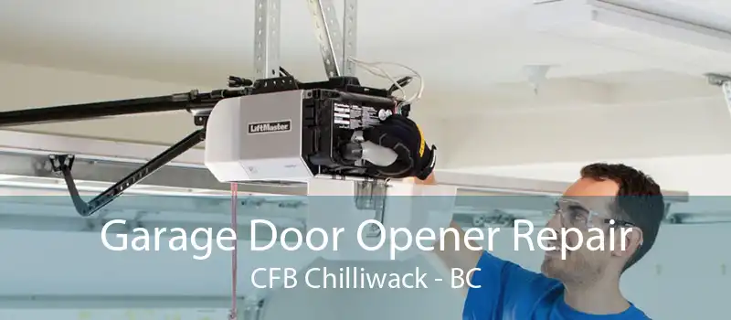 Garage Door Opener Repair CFB Chilliwack - BC