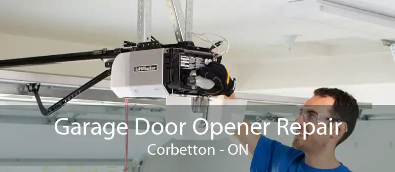 Garage Door Opener Repair Corbetton - ON