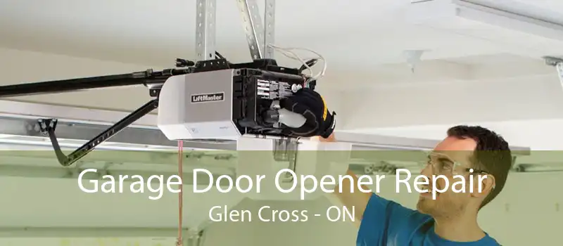 Garage Door Opener Repair Glen Cross - ON