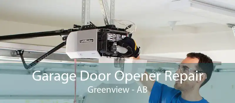 Garage Door Opener Repair Greenview - AB