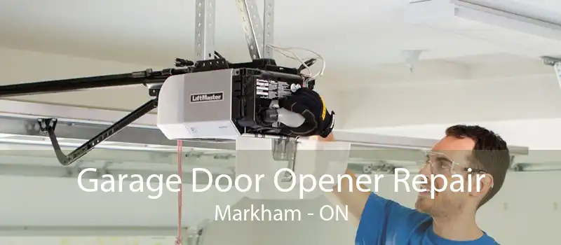 Garage Door Opener Repair Markham - ON