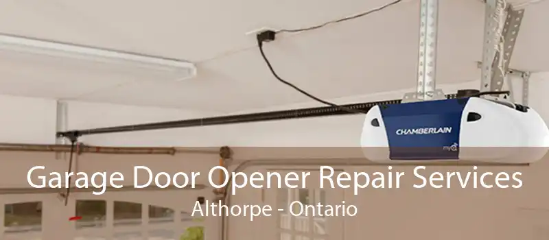 Garage Door Opener Repair Services Althorpe - Ontario