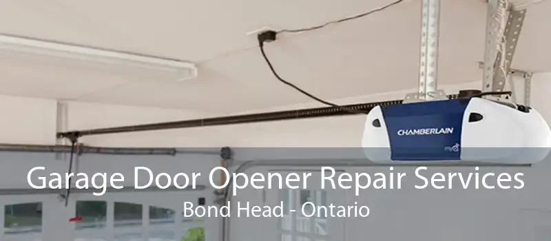 Garage Door Opener Repair Services Bond Head - Ontario