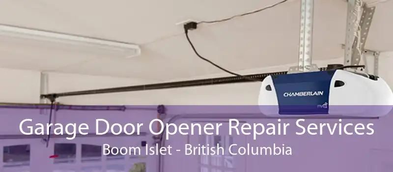Garage Door Opener Repair Services Boom Islet - British Columbia
