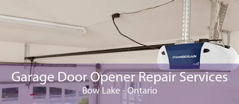 Garage Door Opener Repair Services Bow Lake - Ontario