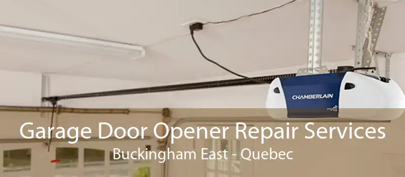 Garage Door Opener Repair Services Buckingham East - Quebec