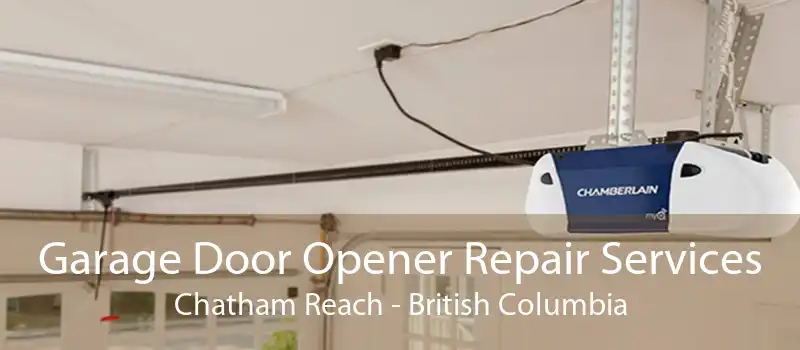 Garage Door Opener Repair Services Chatham Reach - British Columbia