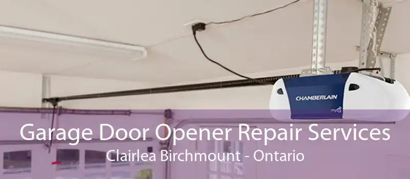 Garage Door Opener Repair Services Clairlea Birchmount - Ontario