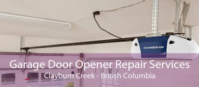 Garage Door Opener Repair Services Clayburn Creek - British Columbia